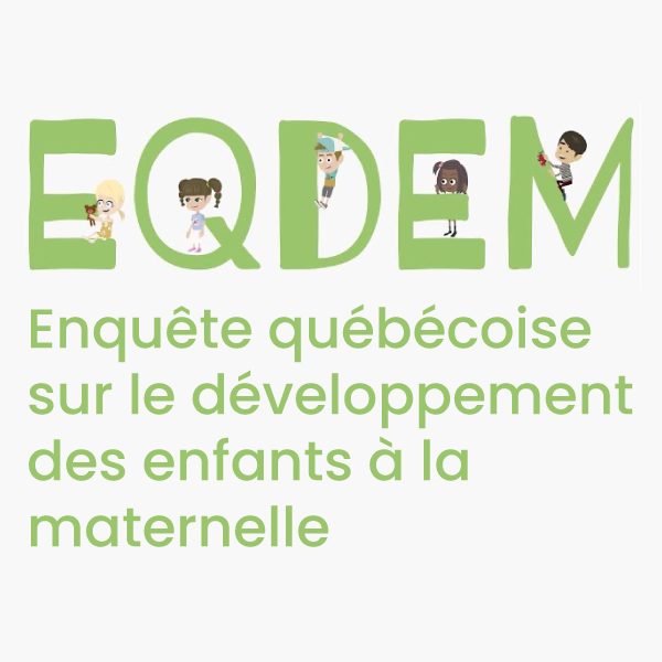 Enquête québécoise sur le développement des enfants de maternelle (EQDEM)